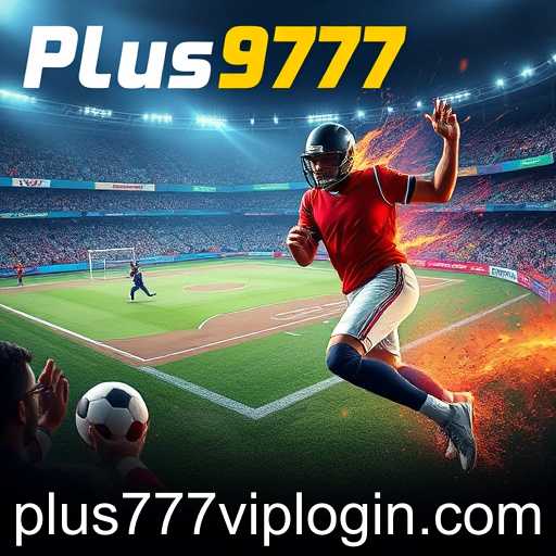 Sports Games: The Exciting World of 'Plus777' Experiences
